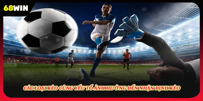 Các loại kèo phổ biến hiện nay