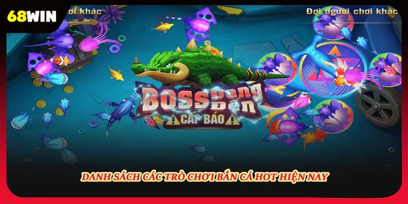 Danh sách các trò chơi bắn cá hot hiện nay