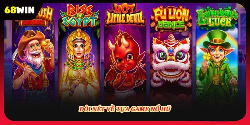 Đôi nét về tựa game nổ hũ