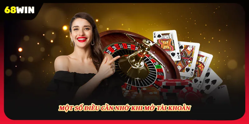 Lưu ý khi tạo tài khoản tại 68win