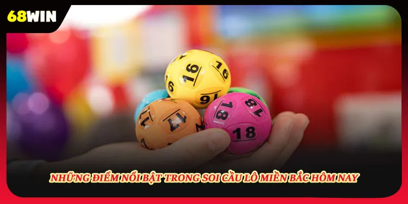 Những thông tin về soi cầu lô miền bắc hôm nay