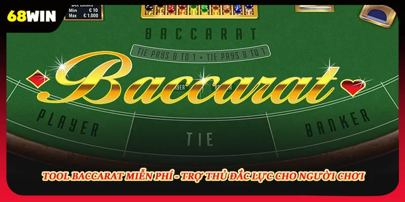 Tool Baccarat Miễn Phí - Trợ Thủ Đắc Lực Cho Người Chơi