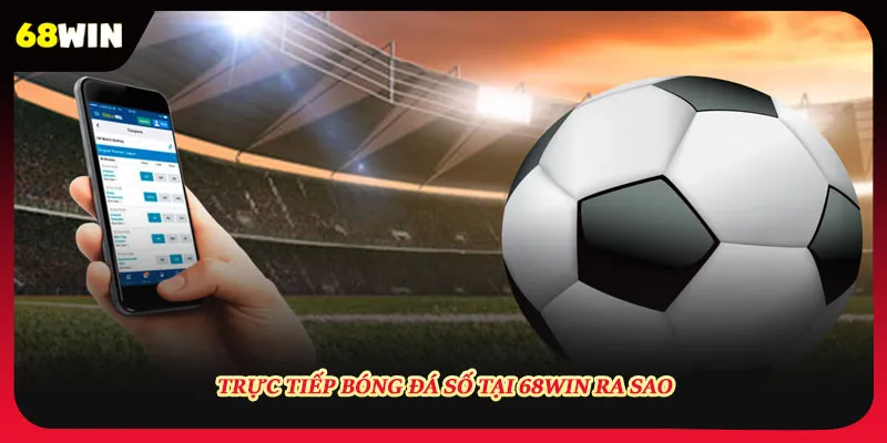 Trực tiếp bóng đá số là gì?